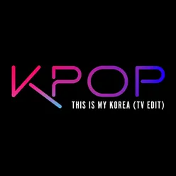 This Is My Korea (TV Edit)