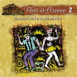 This Is Greece No. 2 - Dance Hits & Remixes