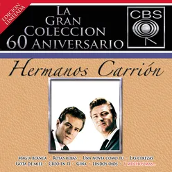 La Gran Coleccion Del 60 Aniversario CBS - Hermanos Carrion
