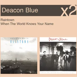 Raintown / When The World Knows Your Name