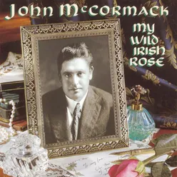 My Wild Irish Rose (From "A Romance of Athlone")
