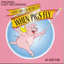 Over the Top / When Pigs Fly (Reprise)