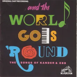 The World Goes 'Round (Reprise) / We Can Make It / Maybe This Time