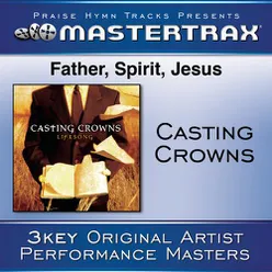 Father, Spirit, Jesus (High without background vocals) ([Performance Track])