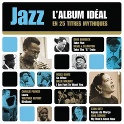 Jazz L'Album Idéal En 25 Titres Mythiques