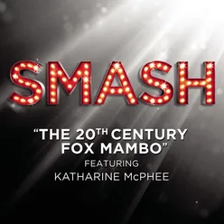 The 20th Century Fox Mambo (SMASH Cast Version) [feat. Katharine McPhee]