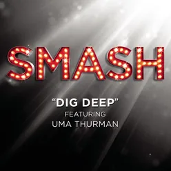 Dig Deep (SMASH Cast Version featuring Uma Thurman)