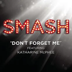 Don't Forget Me (SMASH Cast Version)