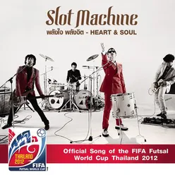 Phalang Chai Phalangchit (Heart & Soul) (Official FIFA Futsal World Cup 2012)