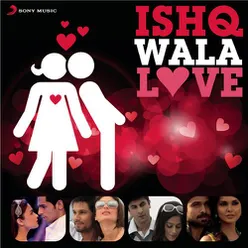 Ishq Wala Love (From "Student of the Year")