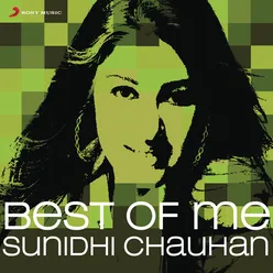 Best of Me: Sunidhi Chauhan