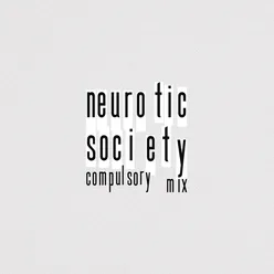 Neurotic Society (Compulsory Mix)