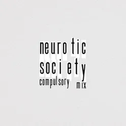 Neurotic Society (Compulsory Mix)