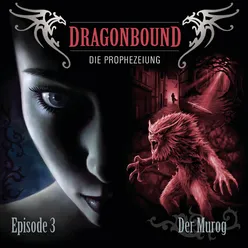 03 - Der Murog 18. DRAGONBOUND Theme