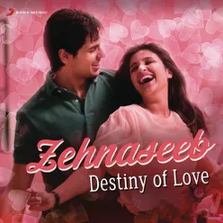 Zehnaseeb (From "Hasee Toh Phasee")