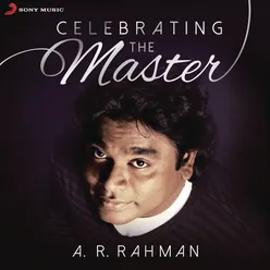 A.R. Rahman - Celebrating the Master