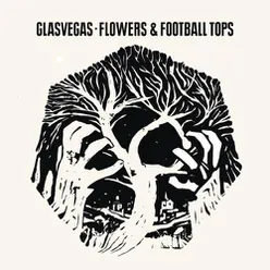 Flowers & Football Tops (Live at Barrowlands)