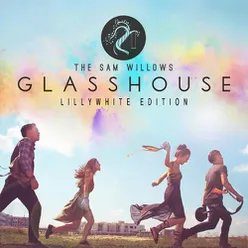 Glasshouse (Lillywhite Edition)