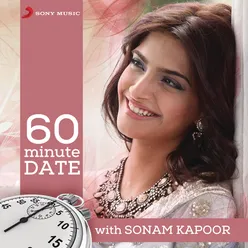 60 Minute Date with Sonam Kapoor