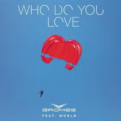 Who Do You Love