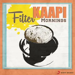 Filter Kaapi Mornings