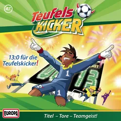 47 -13:0 für die Teufelskicker! (Teil 05)