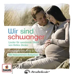 Wir sind schwanger - Lieder für werdende Eltern gesungen von Maxi & Philipp