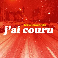 J'ai couru