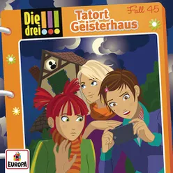 045 - Tatort Geisterhaus Teil 01