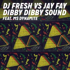 Dibby Dibby Sound (DJ Fresh vs. Jay Fay) (Extended)