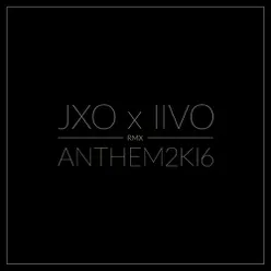 Anthem2k16-Iivo Remix