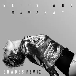 Mama Say SHADES Remix