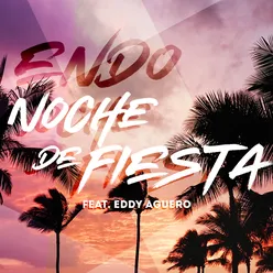 Noche De Fiesta (feat. Eddy Aguero)