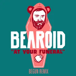 At Your Funeral (beGun Remix)