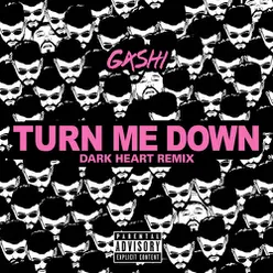 Turn Me Down-Dark Heart Remix