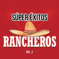 Súper Éxitos Rancheros Vol. 2