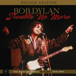 Trouble No More: The Bootleg Series, Vol. 13 / 1979-1981 (Deluxe Edition)