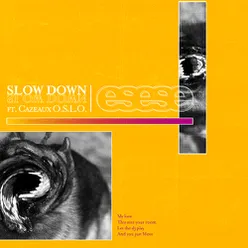 Slow Down