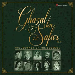 Ghazal Ka Safar, Vol. 3 The Journey of The Legends