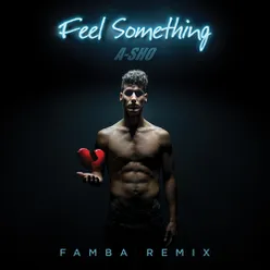 Feel Something Famba Remix