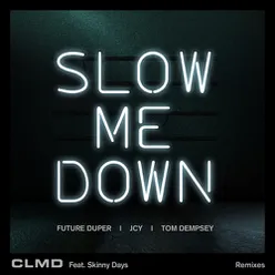 Slow Me Down-Future Duper Remix
