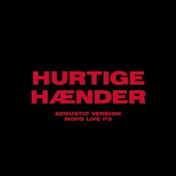 Hurtige Hænder (Acoustic Version - Moyo Live P3)