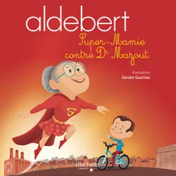 Aldebert raconte : Super-Mamie contre Dr Mazout, Pt. 3