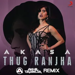 Thug Ranjha DJ Akhil Talreja Remix