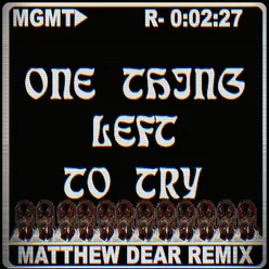 One Thing Left to Try Matthew Dear Remix