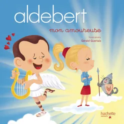 Aldebert raconte : Mon amoureuse, Pt. 1