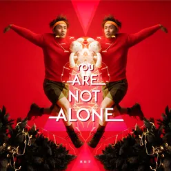 You Are Not Alone