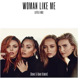 Woman Like Me Banx & Ranx Remix