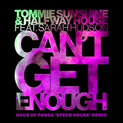 Can't Get Enough-Haus Of Panda "Speed House" Remix