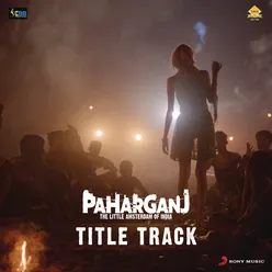 Paharganj Title Track From "Paharganj"